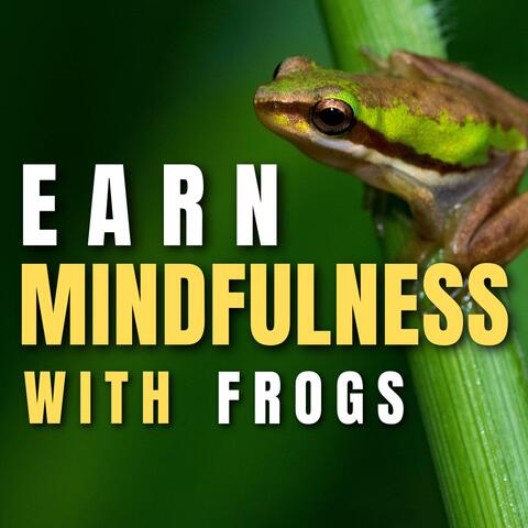 Earn Mindfulness with Frog