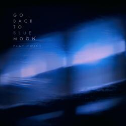 Go Back to Blue Moon