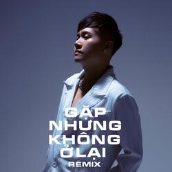 Gặp Nhưng Không Ở Lại