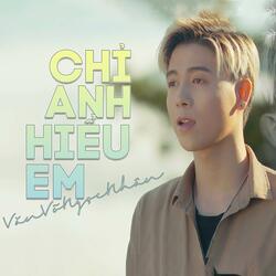 Chỉ Anh Hiểu Em