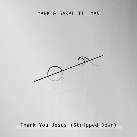Thank You Jesus (Stripped Down)