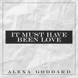 It Must Have Been Love