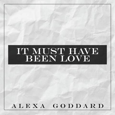 It Must Have Been Love
