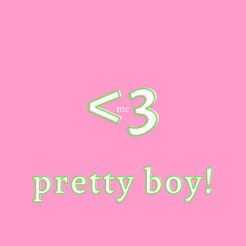 Pretty Boy!