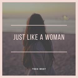 Just Like A Woman