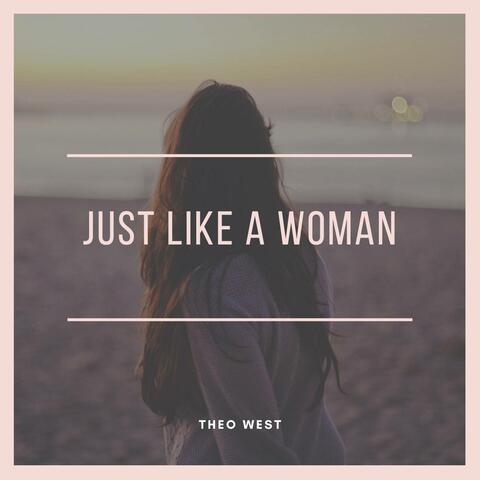Just Like A Woman