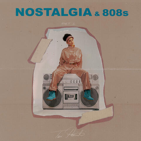 Nostalgia & 808s Part 1
