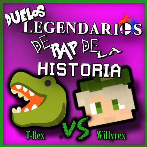 Willyrex Vs T-Rex (Duelos Legendarios de Rap de la Historia)