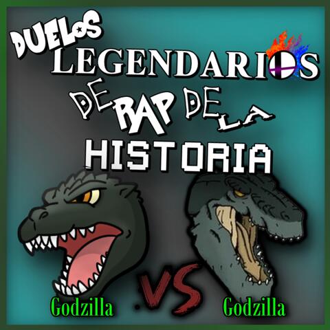 Godzilla Vs Godzilla (Duelos Legendarios de Rap de la Historia)