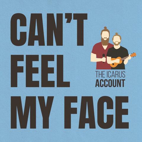 Can't Feel My Face