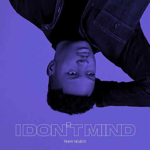I Don’t Mind
