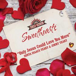 Only Jesus Could Love You More