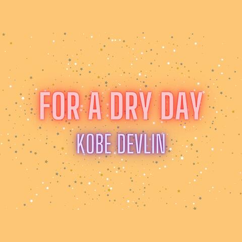 For A Dry Day