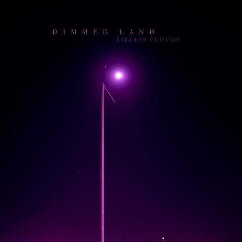 Dimmed Land