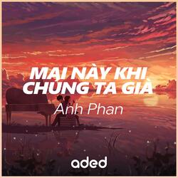 Mai Này Khi Chúng Ta Già