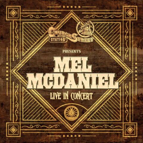 Church Street Station Presents: Mel McDaniel