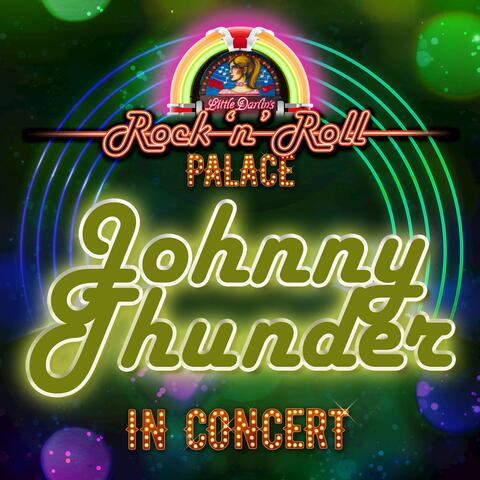 Johnny Thunder - In Concert at Little Darlin's Rock 'n' Roll Palace