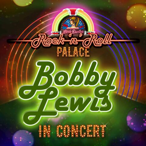 Bobby Lewis - In Concert at Little Darlin's Rock 'N' Roll Palace