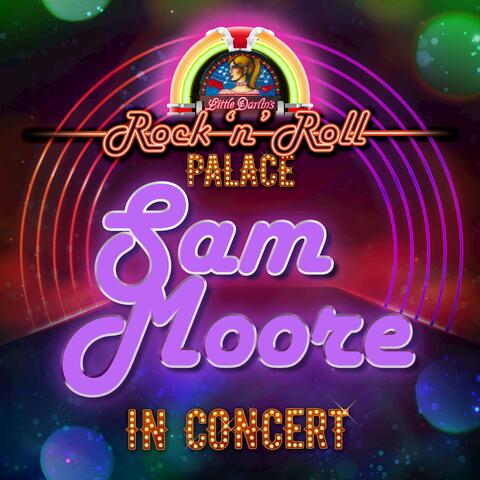 Sam Moore - In Concert at Little Darlin's Rock 'n' Roll Palace
