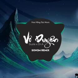 Vô Duyên (Suzie x Dr.A x Son2M Remix)