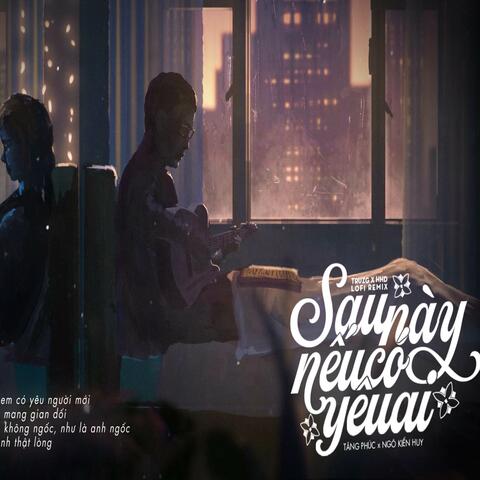 Sau Này Nếu Có Yêu Ai Lofi by Truzg