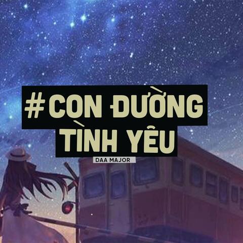 Con Đường Tình Yêu (Lofi)