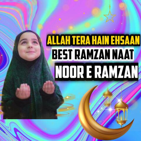 Allah Tera Hain Ehsaan - Noor E Ramzan (Original Mixed)