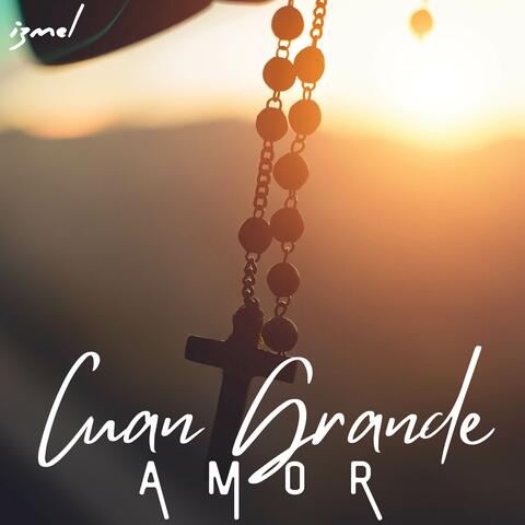Cuan Grande Amor