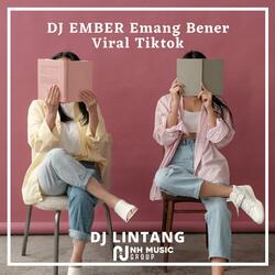 DJ EMBER Emang Bener Viral Tiktok
