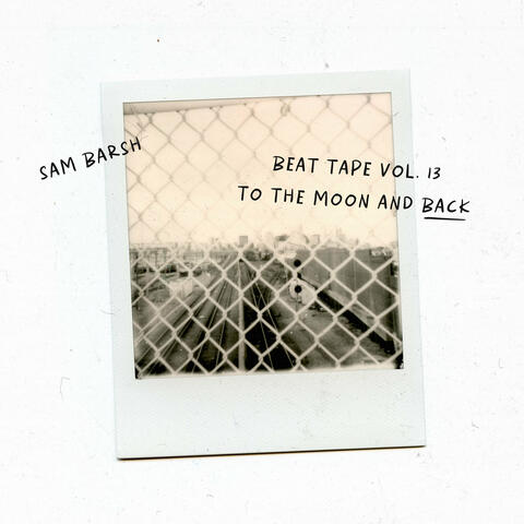 Beat Tape, Vol. 13: To The Moon And Back