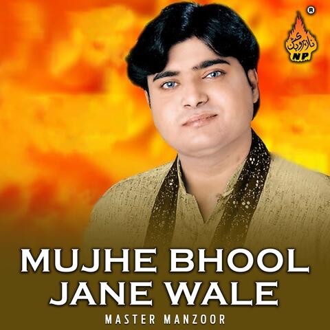 Mujhe Bhool Jane Wale