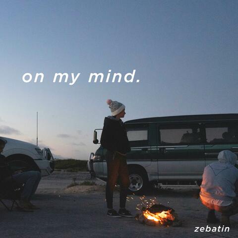 on my mind