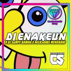 DJ ENAKEUN X SAMPE BAWAH MILKSHAKE MASHUP