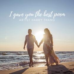 I Gave You The Best Poem