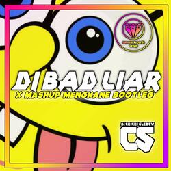 DJ BAD LIAR X MASHUP MENGKANE BOOTLEG