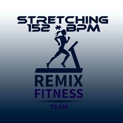 Stretching [152 BPM]