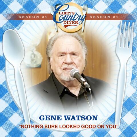 Nothing Sure Looked Good On You