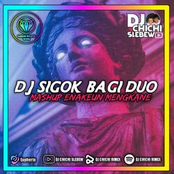 DJ SIKOK BAGI DUO MASHUP ENAKEUN