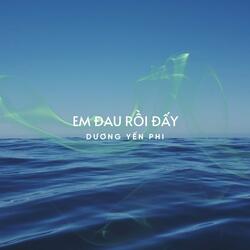 Em Đau Rồi Đấy