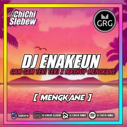 DJ ENAKEUN GAM GAM TEKI TEKI X MASHUP