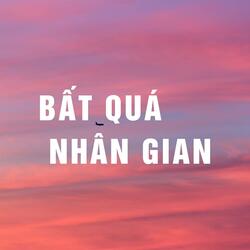 Bất Quá Nhân Gian