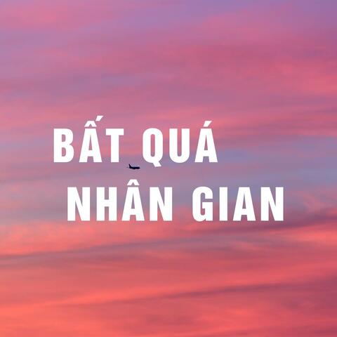 Bất Quá Nhân Gian