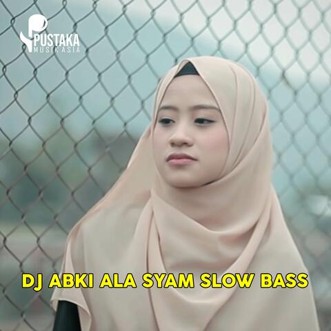 Abki Ala Syam Dj Sholawat Slow Bass