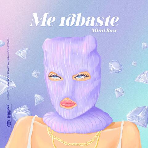 Me Robaste