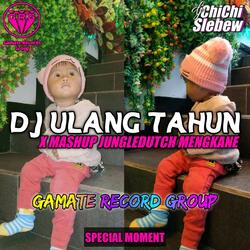 DJ ULANG TAHUN X MASHUP MENGKANE