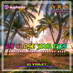 DJ CLOSE YOUR EYE X NGANA SO PIGI DENG DIA