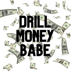 Drill Money Babe