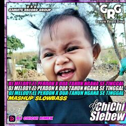 DJ melody el perdon x dua tahun ngana se tinggal