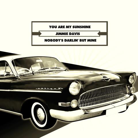You Are My Sunshine - Nobody's Darlin' but Mine