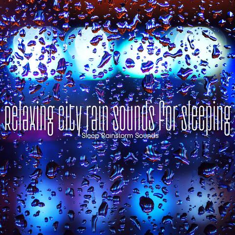 Relaxing City Rain Sounds for Sleeping